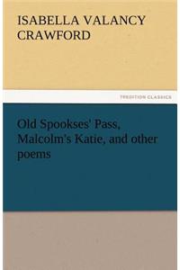 Old Spookses' Pass, Malcolm's Katie, and Other Poems