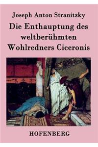 Enthauptung des weltberühmten Wohlredners Ciceronis