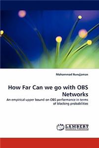How Far Can We Go with Obs Networks