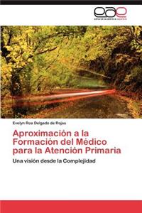Aproximación a la Formación del Médico para la Atención Primaria