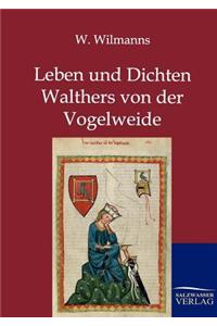 Leben und Dichten Walthers von der Vogelweide