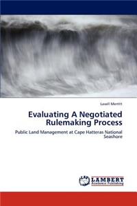Evaluating A Negotiated Rulemaking Process