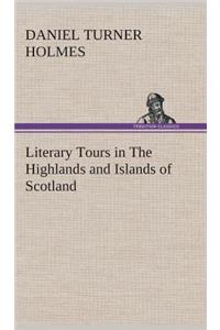 Literary Tours in The Highlands and Islands of Scotland