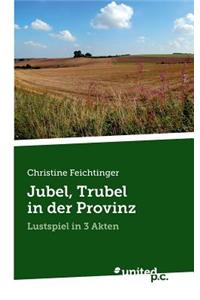 Jubel, Trubel in Der Provinz