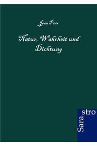 Natur, Wahrheit und Dichtung