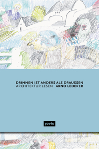 Drinnen Ist Anders ALS Draußen: Architektur Lesen