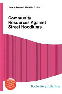 Community Resources Against Street Hoodlums