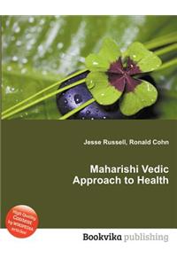 Maharishi Vedic Approach to Health