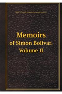 Memoirs of Simon Bolivar. Volume II
