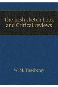 The Irish sketch book and Critical reviews