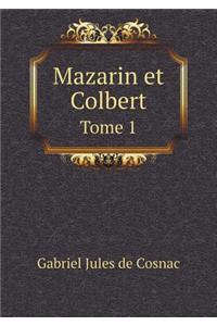 Mazarin et Colbert Tome 1