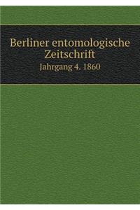 Berliner Entomologische Zeitschrift Jahrgang 4. 1860