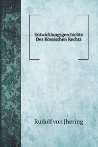 Entwicklungsgeschichte Des Roemischen Rechts