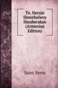 Tn. Nersisi Shnorhalwoy Haraberakan (Armenian Edition)