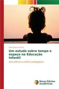 Um estudo sobre tempo e espaço na Educação Infantil