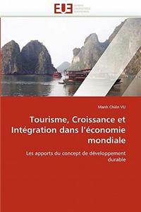 Tourisme, Croissance Et Int�gration Dans l''�conomie Mondiale