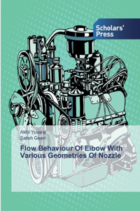 Flow Behaviour Of Elbow With Various Geometries Of Nozzle