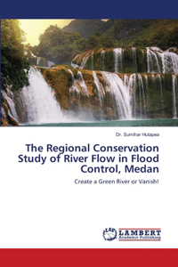 Regional Conservation Study of River Flow in Flood Control, Medan