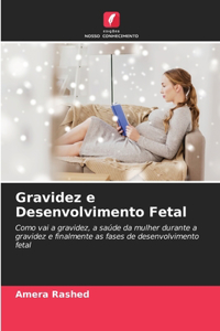 Gravidez e Desenvolvimento Fetal