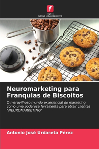 Neuromarketing para Franquias de Biscoitos