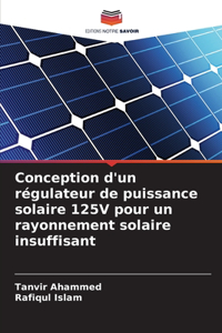 Conception d'un régulateur de puissance solaire 125V pour un rayonnement solaire insuffisant