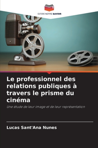Le professionnel des relations publiques à travers le prisme du cinéma