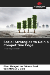 Social Strategies to Gain a Competitive Edge