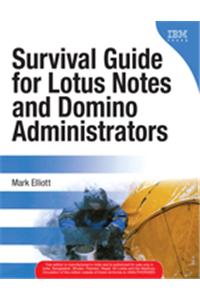Survival Guide For Lotus Notes And Domino Administrators