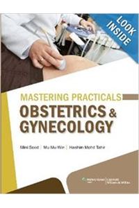 Mastering Practicals Obstetrics & Gynecology