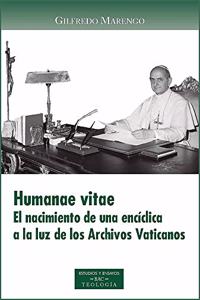 Humanae vitae: El nacimiento de una enciclica a la luz de los Archivos Vaticanos