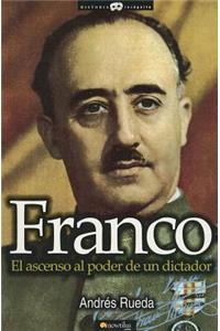 Franco. El Ascenso Al Poder de Un Dictador