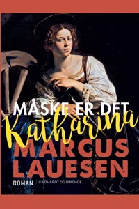Måske er det Katharina