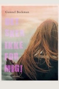 Det sker ikke for mig!