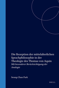 Die Rezeption der mittelalterlichen Sprachphilosophie in der Theologie des Thomas von Aquin