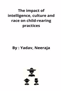 impact of intelligence, culture and race on child-rearing practices