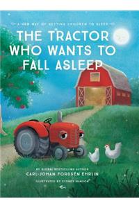 The Tractor Who Wants To Fall Asleep