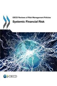 OECD Reviews of Risk Management Policies Systemic Financial Risk