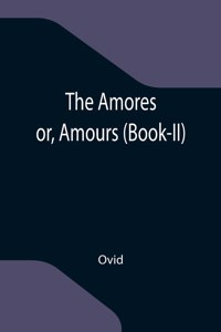 Amores; or, Amours (Book-II)