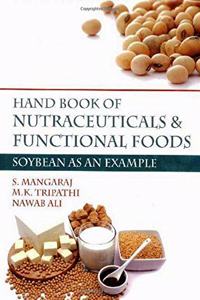 Handbook of Nutraceuticals & Functional Foods : Soybean as an Example