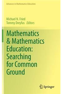 Mathematics & Mathematics Education: Searching for Common Ground