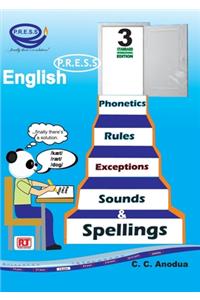 English P.R.E.S.S - Phonetics, Rules, Exceptions, Sounds & Spellings