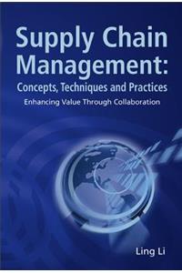 Supply Chain Management: Concepts, Techniques And Practices: Enhancing The Value Through Collaboration