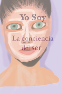 Yo soy la conciencia del ser