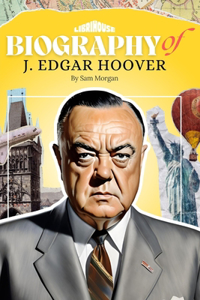 Biography of J. Edgar Hoover