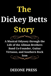 The Dickey Betts Story