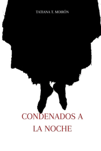 Condenados a la noche.