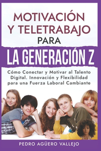 Motivación y Teletrabajo para la Generación Z