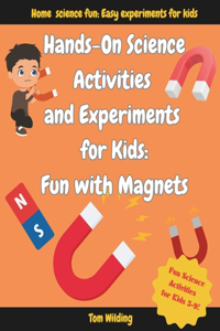 Hands-On Science Activities and Experiments for Kids
