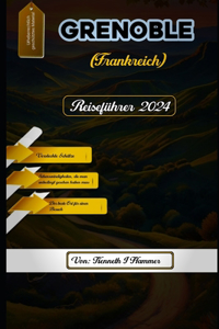 Grenoble (Frankreich) Reiseführer 2024