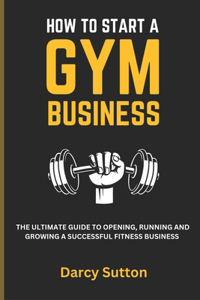 How to Start a Gym